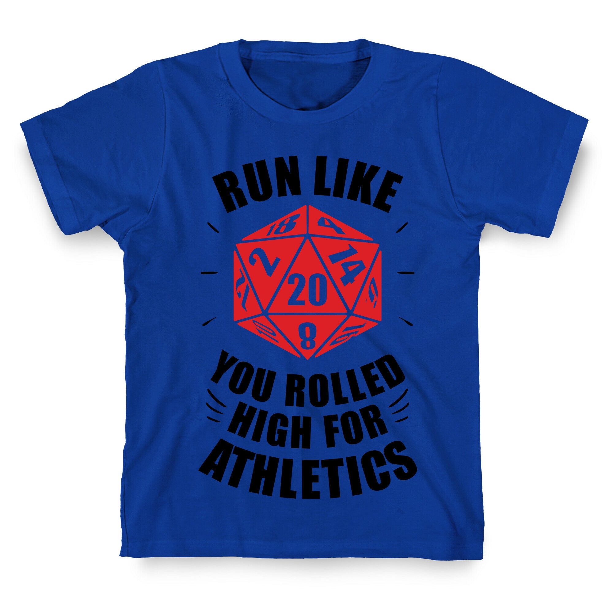 Run Like You Rolled High For Athletics T-Shirt